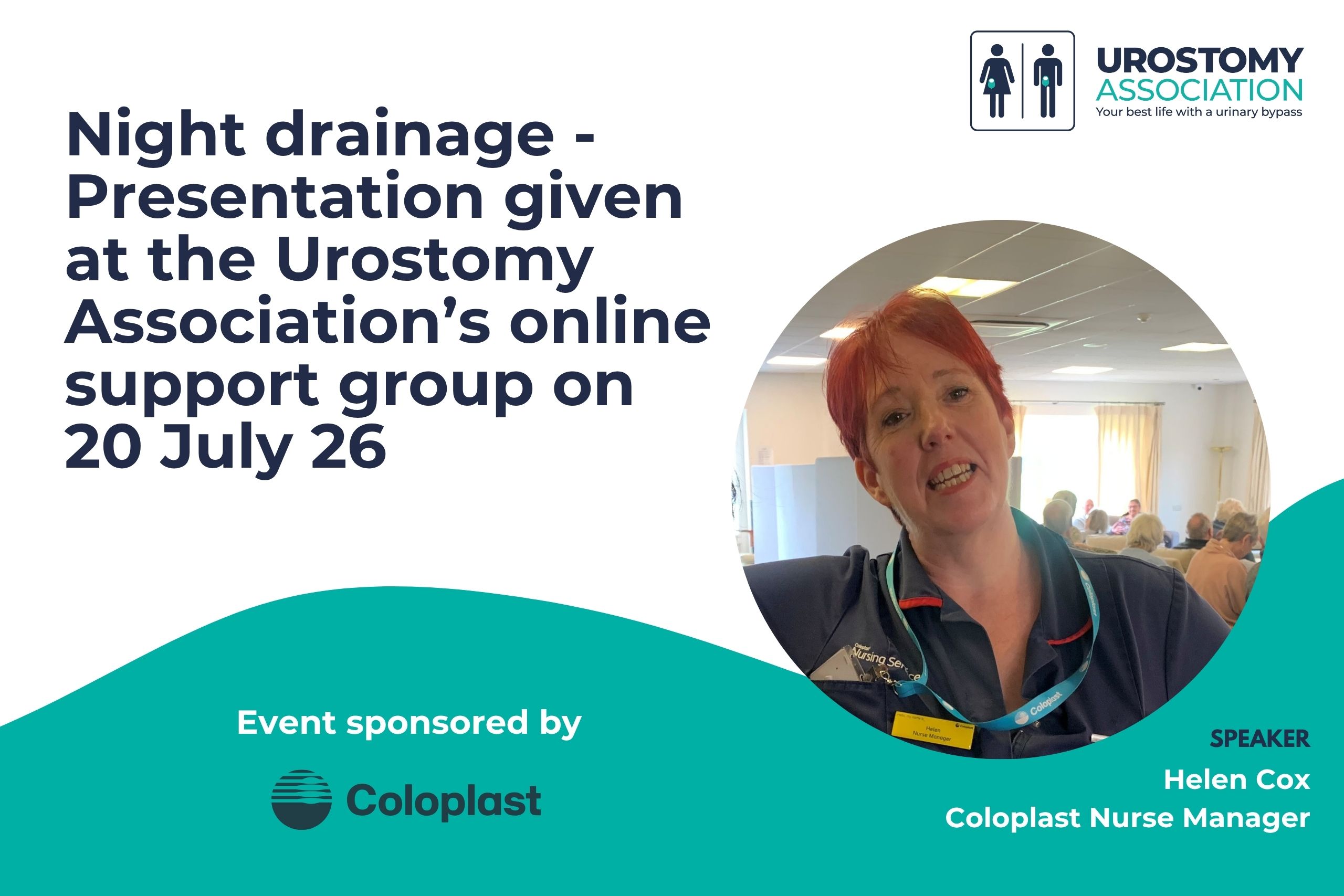 Text on this image reads 'Night drainage - presentation given at the Urostomy Association's online support group on 20 July 2026'. It also says 'Speaker Helen Cox, Coloplast Nurse Manager' and 'Event sponsored by Coloplast'